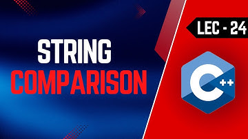Lec - 24 | String Comparison in C++