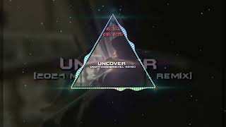 Uncover [Toxic.675 - Ruffmixr Remix] 2024 MoombahChill Remix
