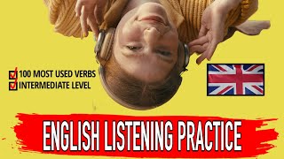English Listening With Comprehensible Input for Intermediate Learners | 100 Most Used Verbs