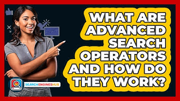 What Are Advanced Search Operators And How Do They Work? - SearchEnginesHub.com