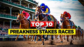 TOP 10 BEST PREAKNESS STAKES RACES | UNFORGETABBLE MOMENTS