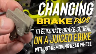 Changing Brake Pads To Eliminate Brake Squeal on a Juiced Bike Without Removing the Rear Wheel
