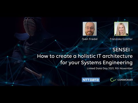 SENSEI – How to create a holistic IT architecture for your Systems Engineering @Linked Data Day 2021