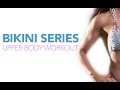 BIKINI BODY Workout Part 4: TONE UP Those Bikini ARMS!!