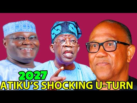 PETER OBI ATIKU S U TURN 2027 ELECTION SHOCKER