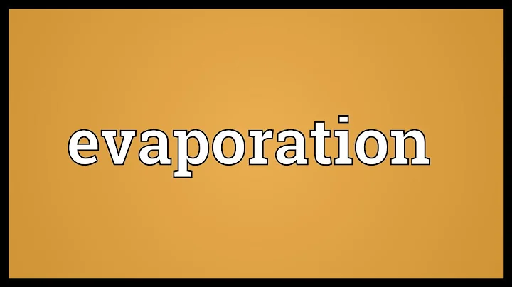 Evaporation Meaning - DayDayNews