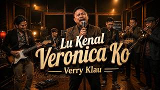LU KENAL VERONICA KO - Verry Klau | Jazz Cover Remix Version