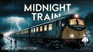 Midnight Train - A Psychological Thriller Audiobook | Full Story by Edwina Longbottom