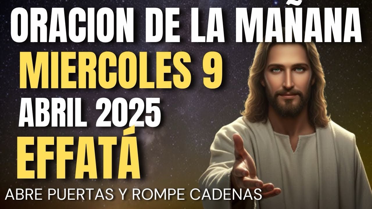 Oración de la Mañana de hoy Miercoles 9 de Abril del 2025 - YouTube