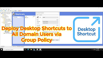 How To Deploy Desktop Shortcuts to All Domain Users via Group Policy Windows Server 2022