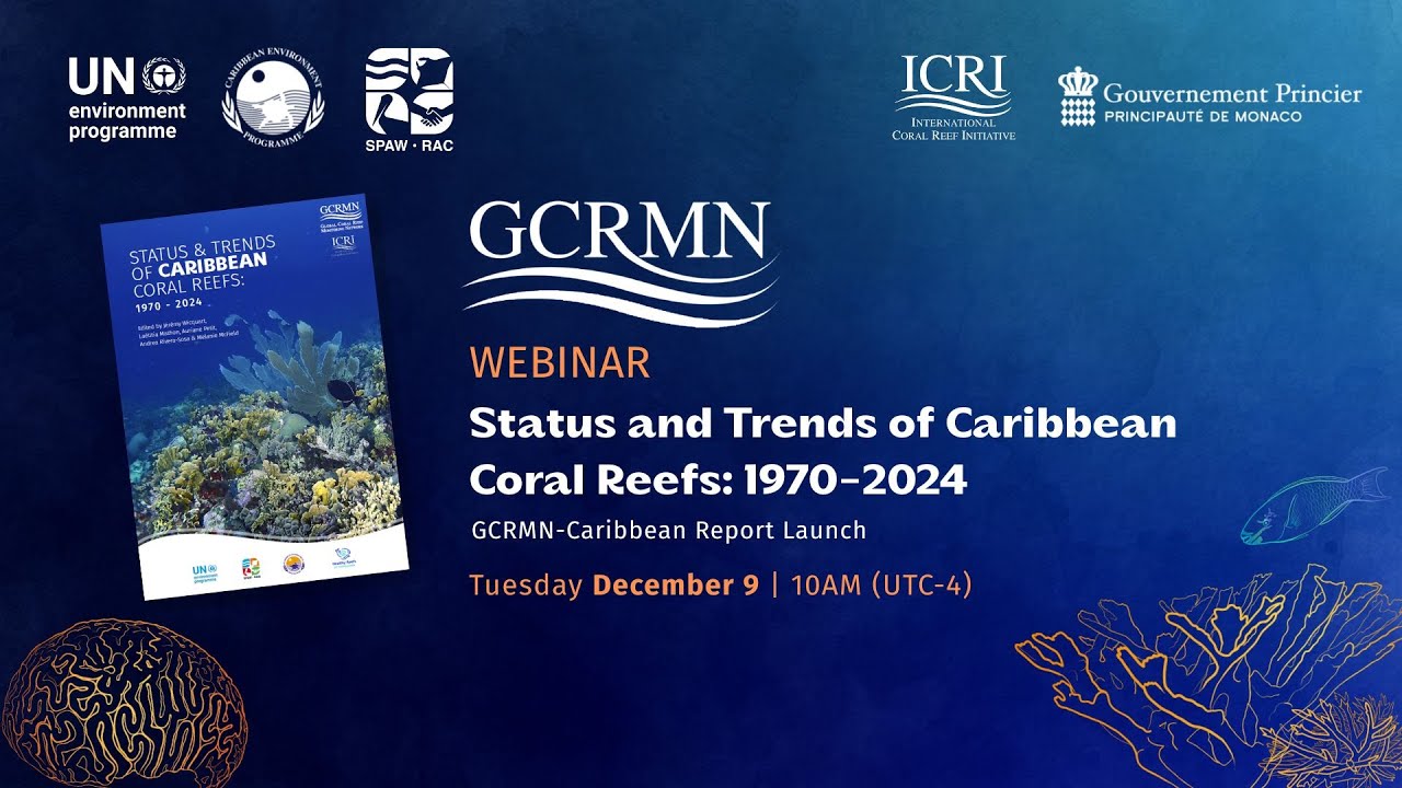 Launch of the GCRMN's Status and Trends of Caribbean Coral Reefs: 1970 - 2024