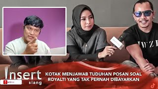 KOTAK MENJAWAB TUDUHAN POSAN SOAL ROYALTI YANG TAK PERNAH DI BAYARKAN