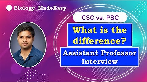 Assistant Professor Interview: CSC vs PSC