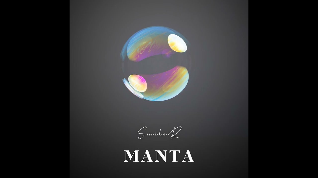 Watch SmileR - Manta on YouTube Watch SmileR - Manta on YouTube