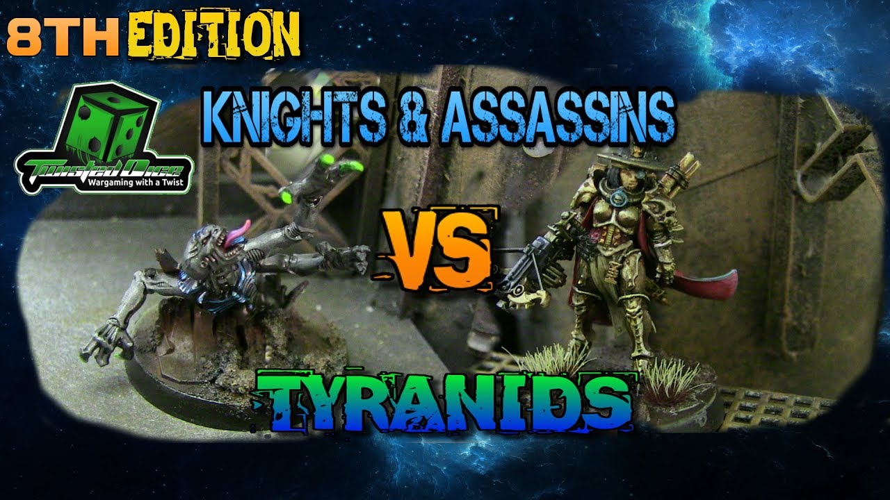 40k 8th edition Batrep Tyranids vs Knights & Assassins (2000 points)
