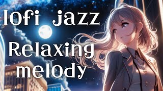 [lofi jazz] city lights and moonlight study/work/relaxation/nature/BGM