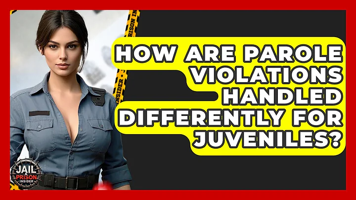 How Are Parole Violations Handled Differently For Juveniles? - Jail & Prison Insider