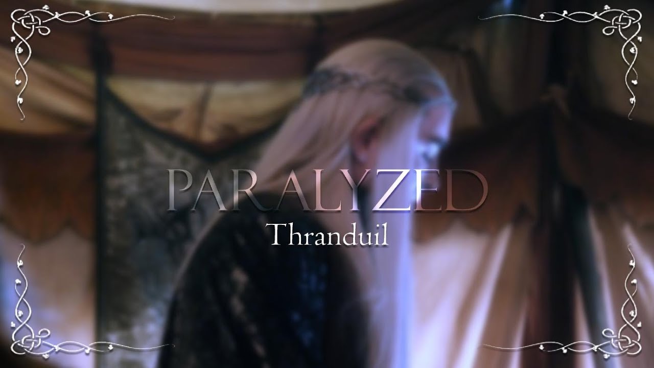 Thranduil | Paralyzed