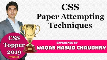Paper Attempting Techniques | Waqas Masud Ch. (CSS Topper in Written Exams)