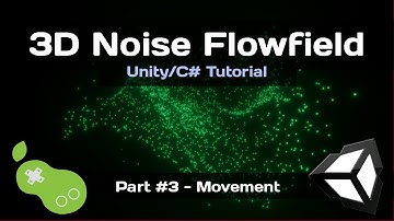 3D Noise Flowfield - Unity/C# Tutorial [Part 3 - Particle Movement]