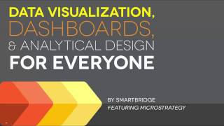 Data Visualization, Dashboards, & Analytical Design for Everyone