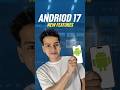 Andriod 17 New Update | Andriod 17 To 5 Features | 700koti
