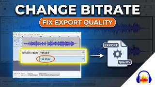 Audacity: How to Change Bitrate (2026) — Fix Export Issues
