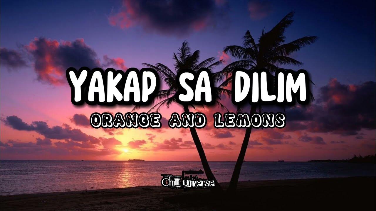Yakap sa Dilim Orange & Lemons (Lyrics) YouTube