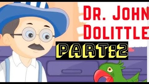 Chapter 9: Dr. Dolittle learns a new language Part:2