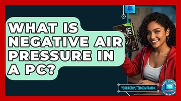 What Is Negative Air Pressure In A PC? - Your Computer Companion