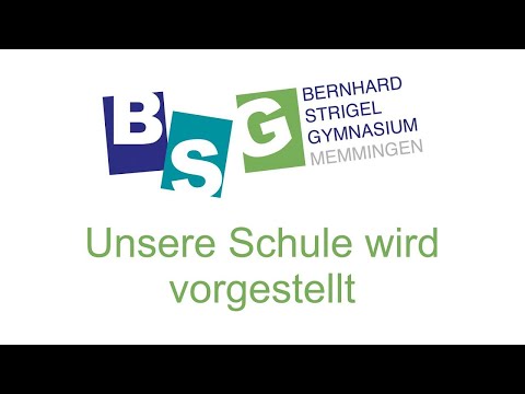 Das Bernhard-Strigel-Gymnasium stellt sich vor - BSG Informationen zum Übertritt