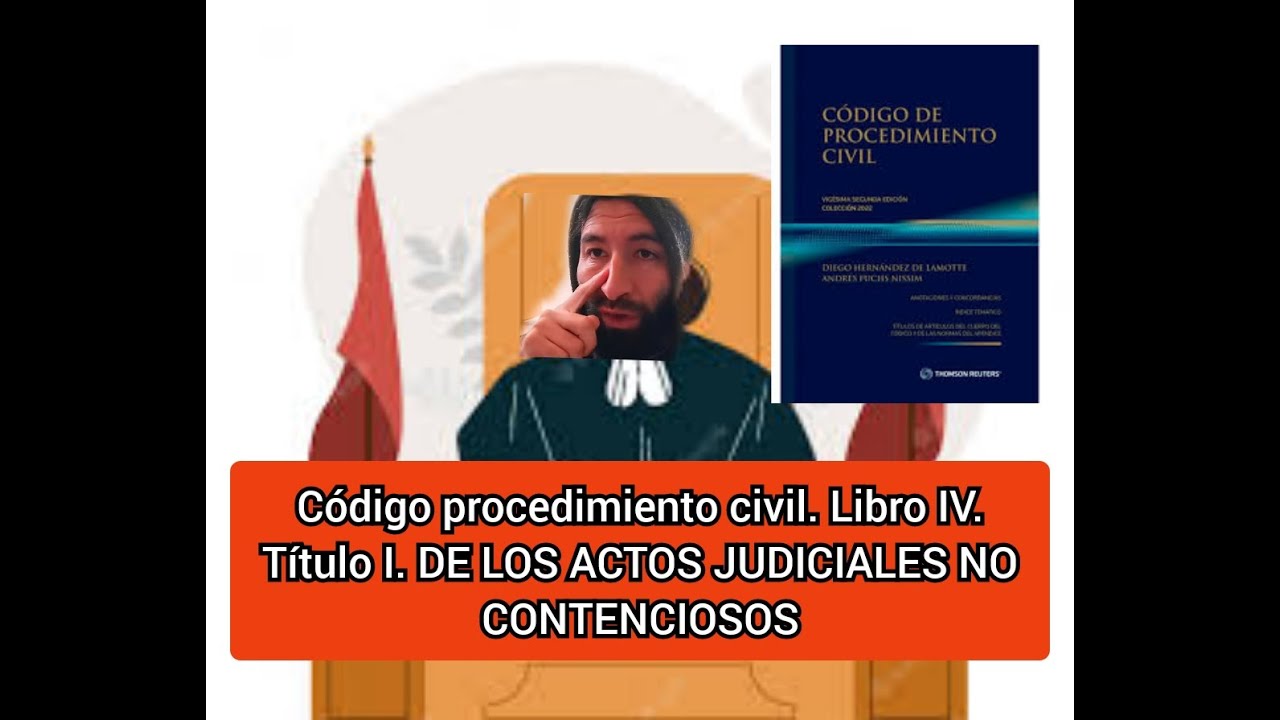 Código procedimiento civil. Libro IV. Título I. DE LOS ACTOS JUDICIALES