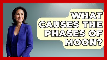 What Causes The Phases Of Moon? - Physics Frontier