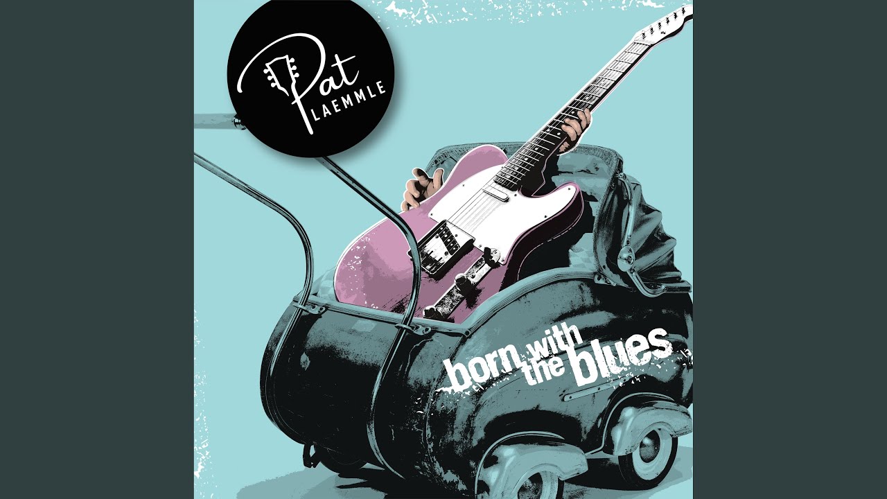 PAT LAEMMLE : BORN WITH THE BLUES (2026)