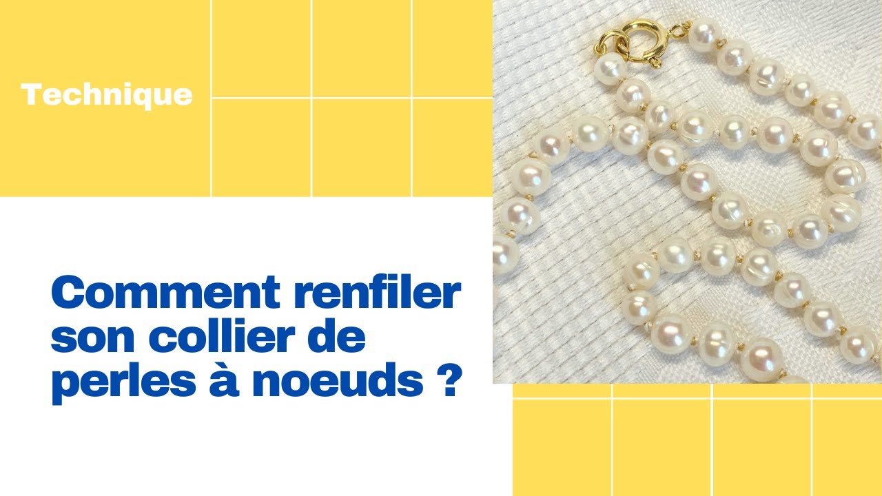 Comment renfiler un collier de perles à noeuds ? - YouTube