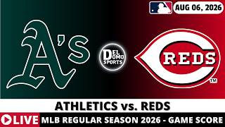 ATHLETICS vs REDS MLB Play-by-Play Game Live Scoreboard AUG 06 2026