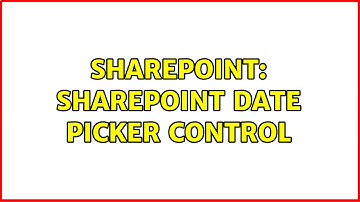 Sharepoint: Sharepoint date picker control
