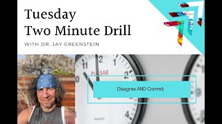Tuesday Two Minute Drill: Disagree and Commit
