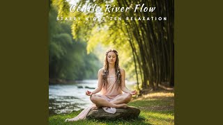 Starry Night Zen Relaxation - Gentle River Flow