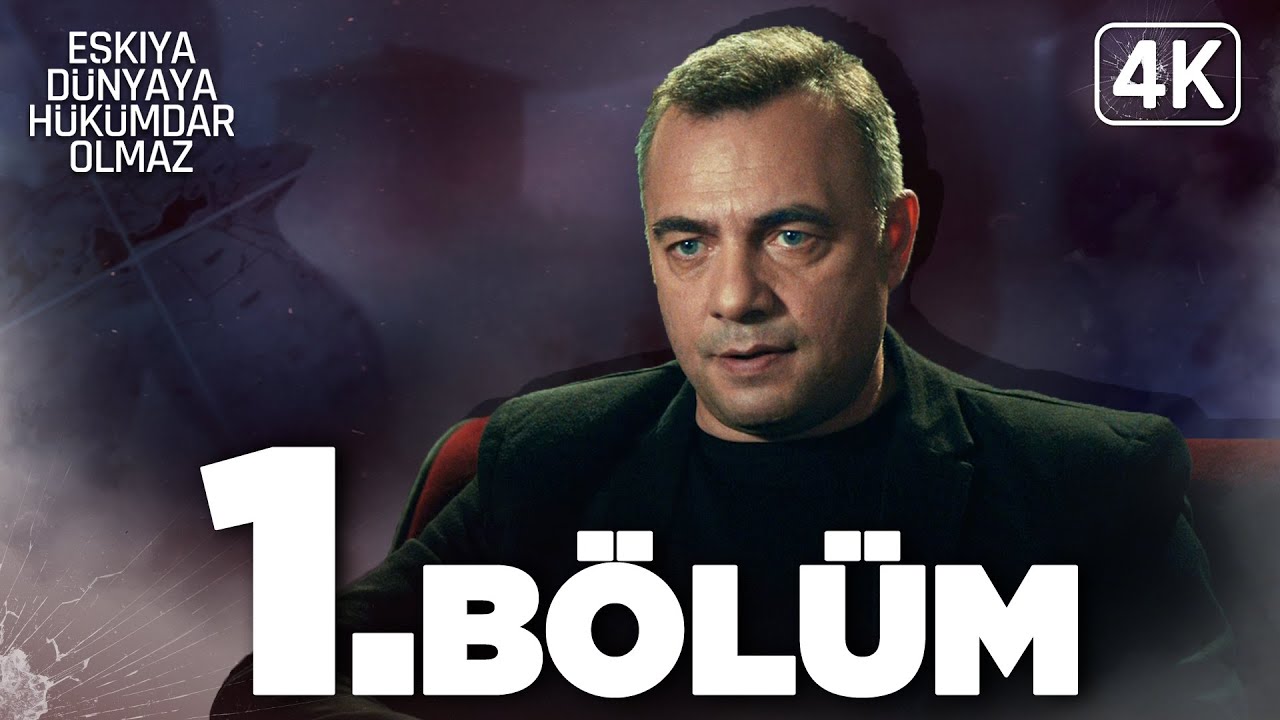 Eşkıya Dünyaya Hükümdar Olmaz 1. Bölüm | 4K Ultra HD