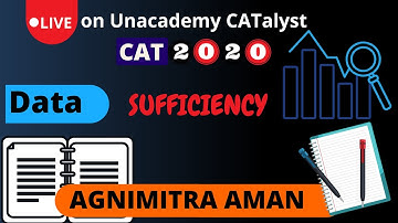 All Types of Questions | Data Sufficiency | By Agnimitra Aman LIVE on Unacademy CATalyst CAT 2020