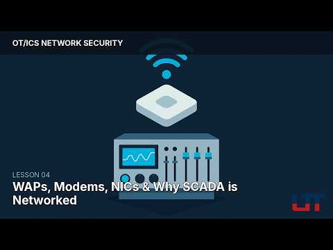 WAPs, Modems, NICs & Why SCADA is Networked | OT Security Module 1.4