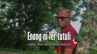 lagu tanimbar terbaru paling sedih enang ni ler tutuli cipta rosa buardalam (official musik video)