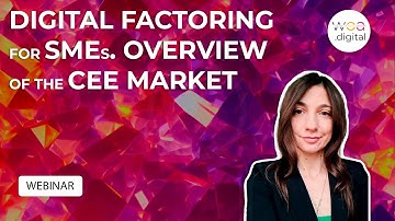 Webinar: Digital Factoring for SMEs. Overview of the CEE market