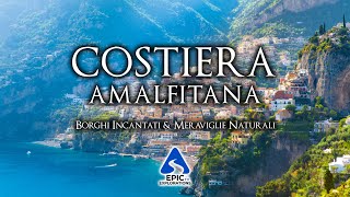 Costiera Amalfitana: Viaggio tra Borghi Incantati e Meraviglie Naturali | 4K
