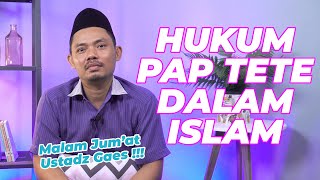 TERNYATA BEGINI HUKUM PAP TT DALAM ISLAM