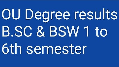 Osmania University B.SC results,OU Degree BSW results & OU UG Results BA/2nd Semester,4th,6th sem