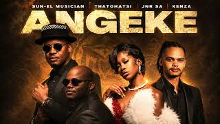 Sun-El Musician, Thatohatsi, Kenza & Jnr SA -Angeke (Gqom Remake)
