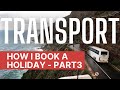 How i book a trip  transport   the travel tips guy