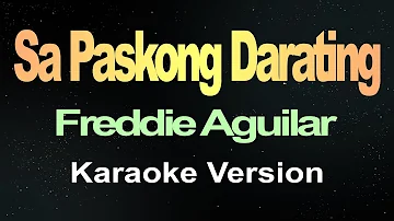 Sa Paskong Darating - Freddie Aguilar (Karaoke)